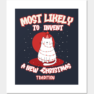 Funny Cat Most Likely To Invent a New Christmas Tradition Posters and Art